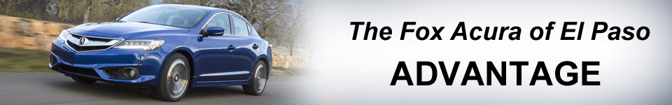 Fox Acura of El Paso El Paso TX - Fox Acura Advantage